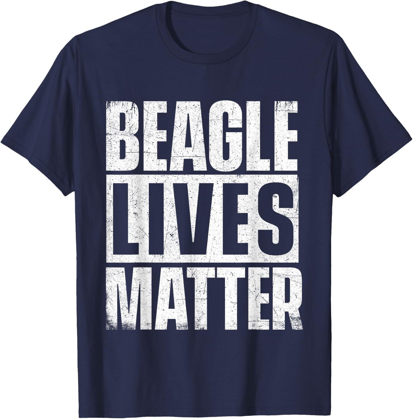 Beagle Lives Matter - Dog Lover Animal Lover Puppy Owner T-Shirt - T-Shirt | Navy