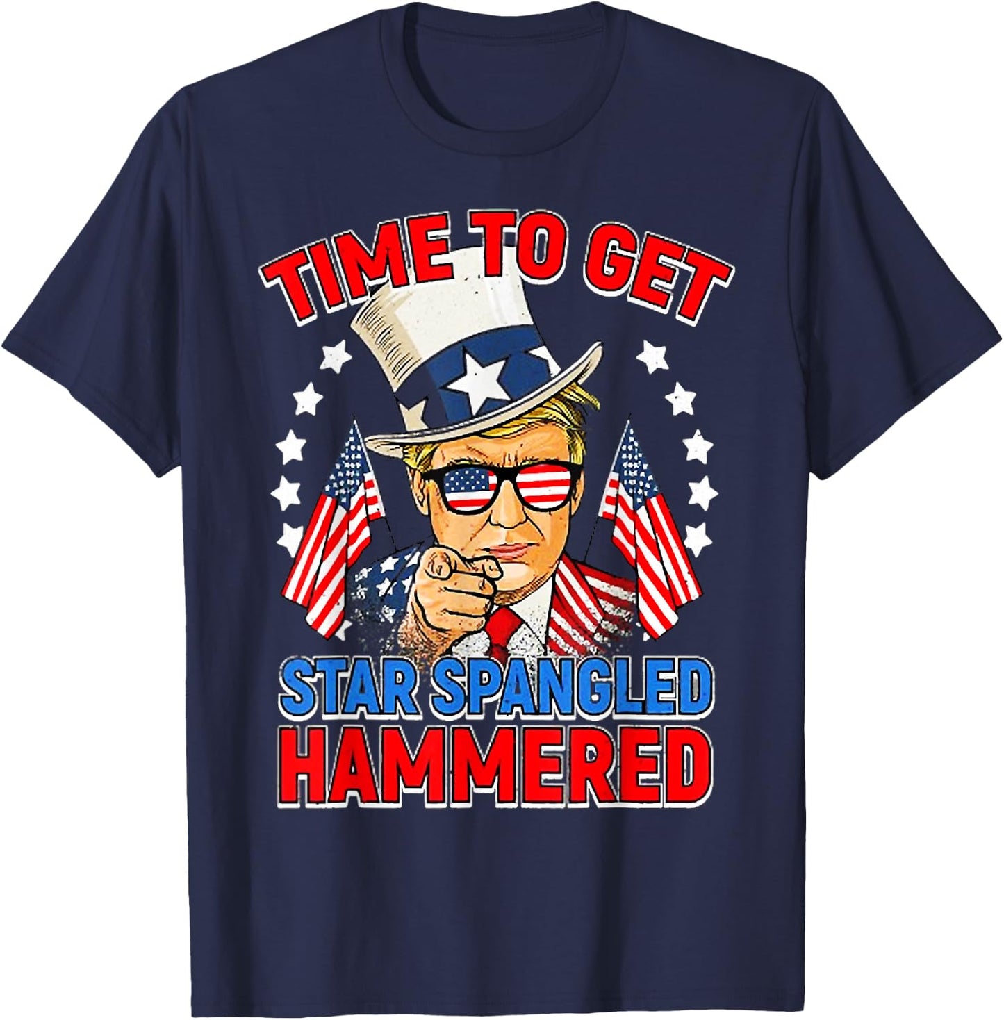 Time To Get Star Spangled Hammered, Trump 4Th Of July T-Shirt - T-Shirt | Navy