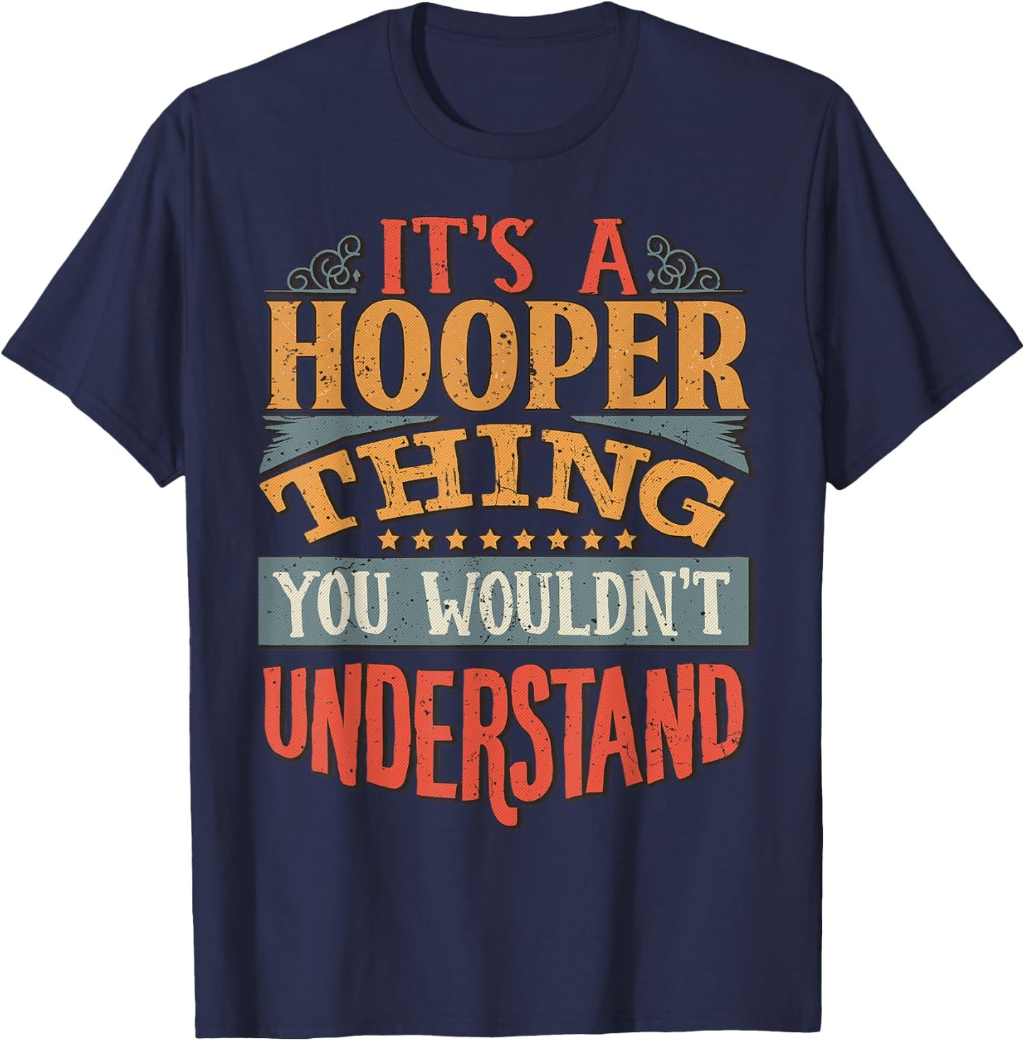 It's A Hooper Thing You Wouldn't Understand T-Shirt - T-Shirt | Navy