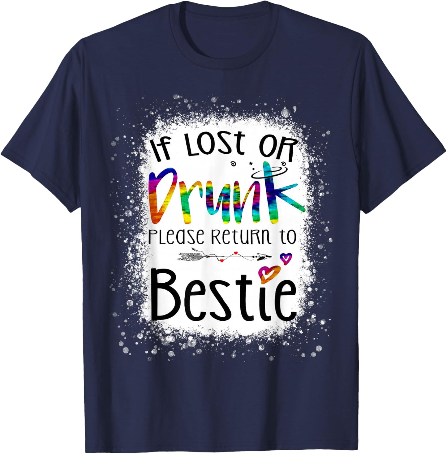 If lost or drunk please return to bestie funny tie dye T-Shirt - T-Shirt | Navy