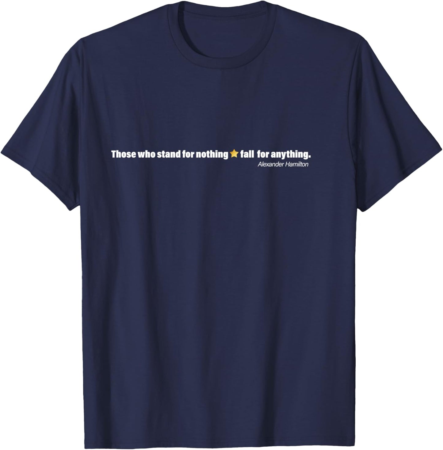 A. Hamilton Quote Shirt History USA Women Men Gift T-Shirt - T-Shirt | Navy