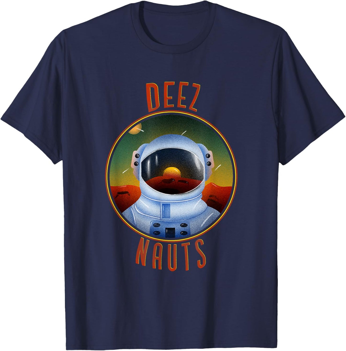 Deez Nauts Astronaut in Outer Space Funny Joke Adult Humor T-Shirt - T-Shirt | Navy