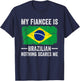 My Fiancee is Brazilian Nothing Scares Me Funny Fiance T-Shirt - T-Shirt | Navy