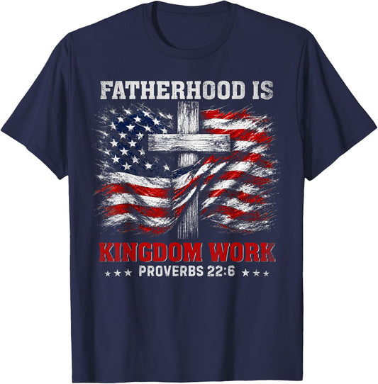 Fatherhood is Kingdom Work US Flag Christian Dad Fathers Day T-Shirt - T-Shirt | Navy