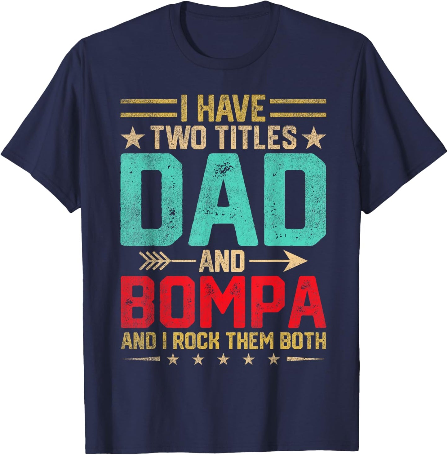 Dad Grandpa Fathers Day I Have Two Titles Dad And Bompa T-Shirt - T-Shirt | Navy