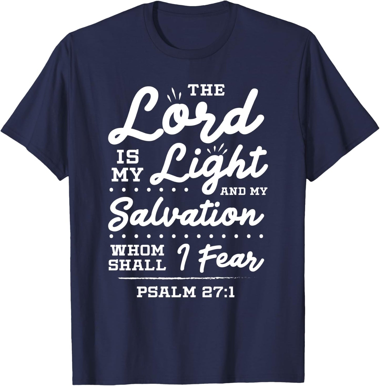 The Lord Is My Light And My Salvation Jesus Christian T-Shirt - T-Shirt | Navy