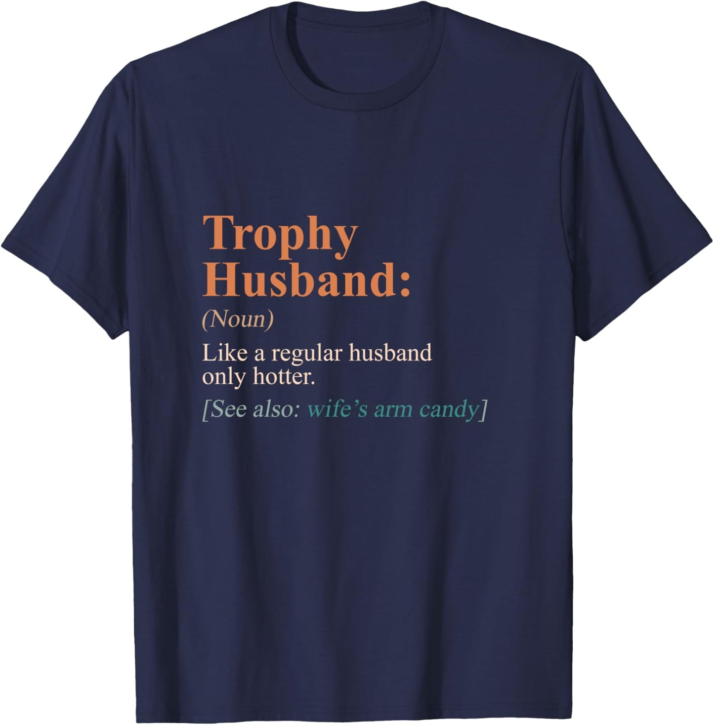Trophy That Husband Definition Funny Husband Anniversary T-Shirt - T-Shirt | Navy