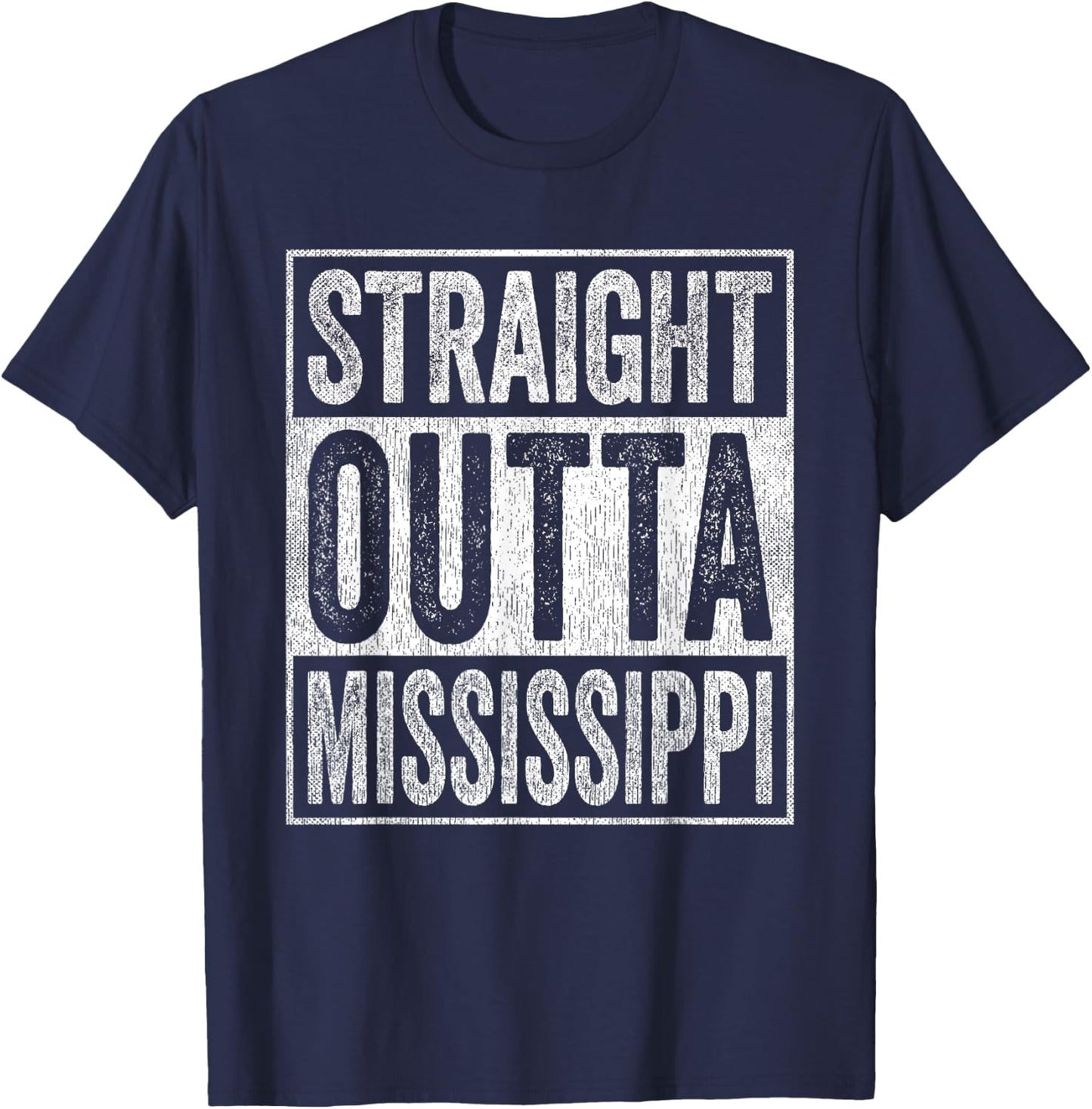 Distressed Mississippi Outfit MS Straight Outta Mississippi T-Shirt - T-Shirt | Navy
