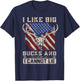 I Like Big Bucks and I Cannot Lie - Deer Hunting Season T-Shirt - T-Shirt | Navy
