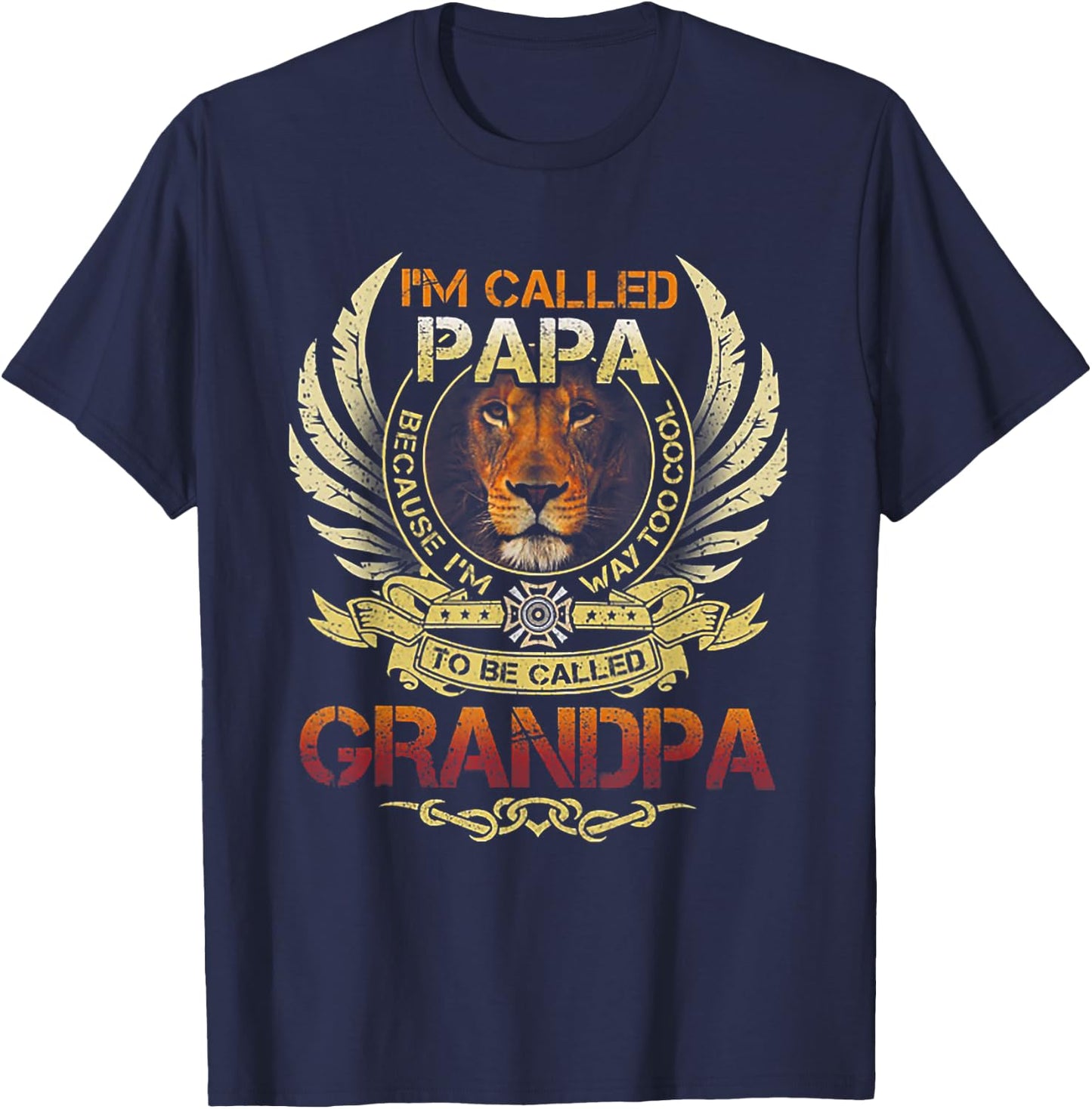 Called Papa Because I'm Way Too Cool To be Called Grandpa T-Shirt - T-Shirt | Navy
