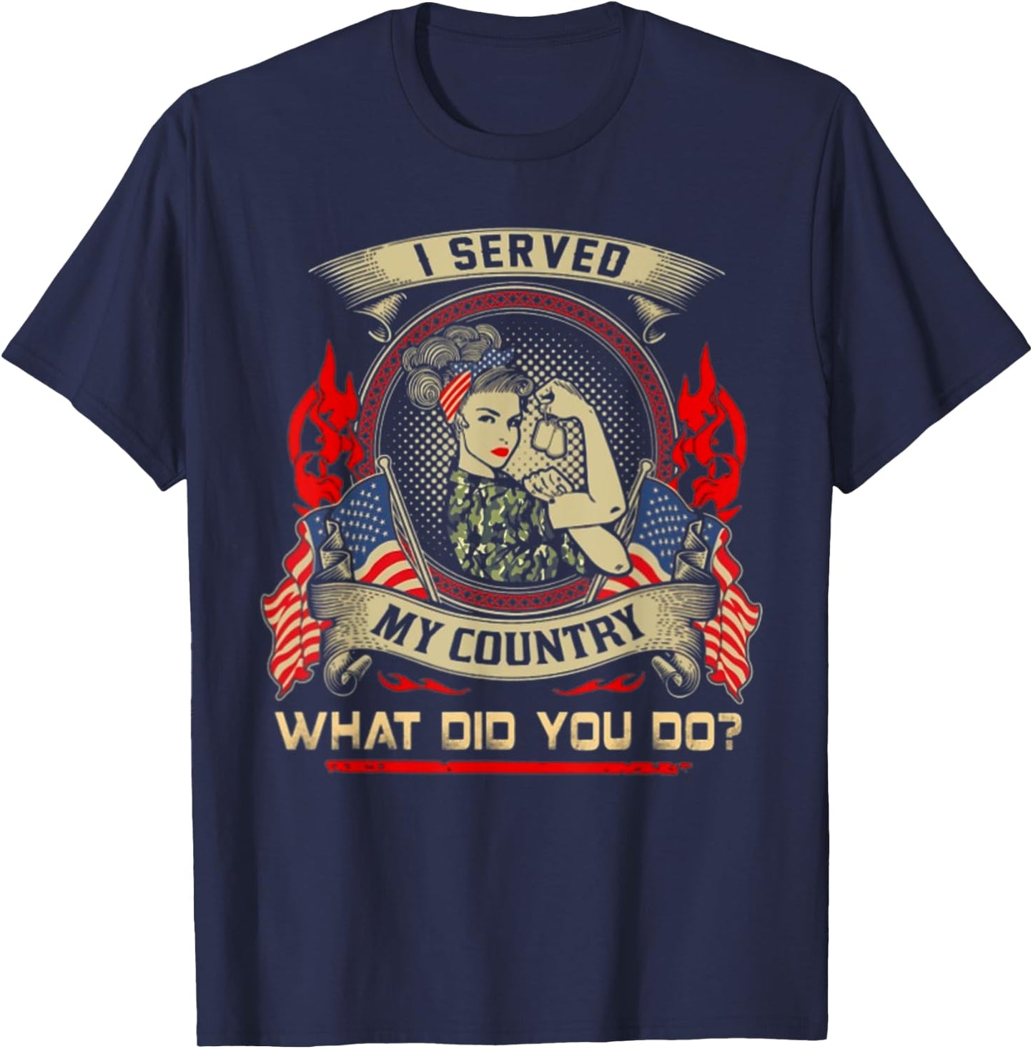 I SERVED MY COUNTRY WHAT DID YOU DO Veteran Woman Lover T-Shirt - T-Shirt | Navy