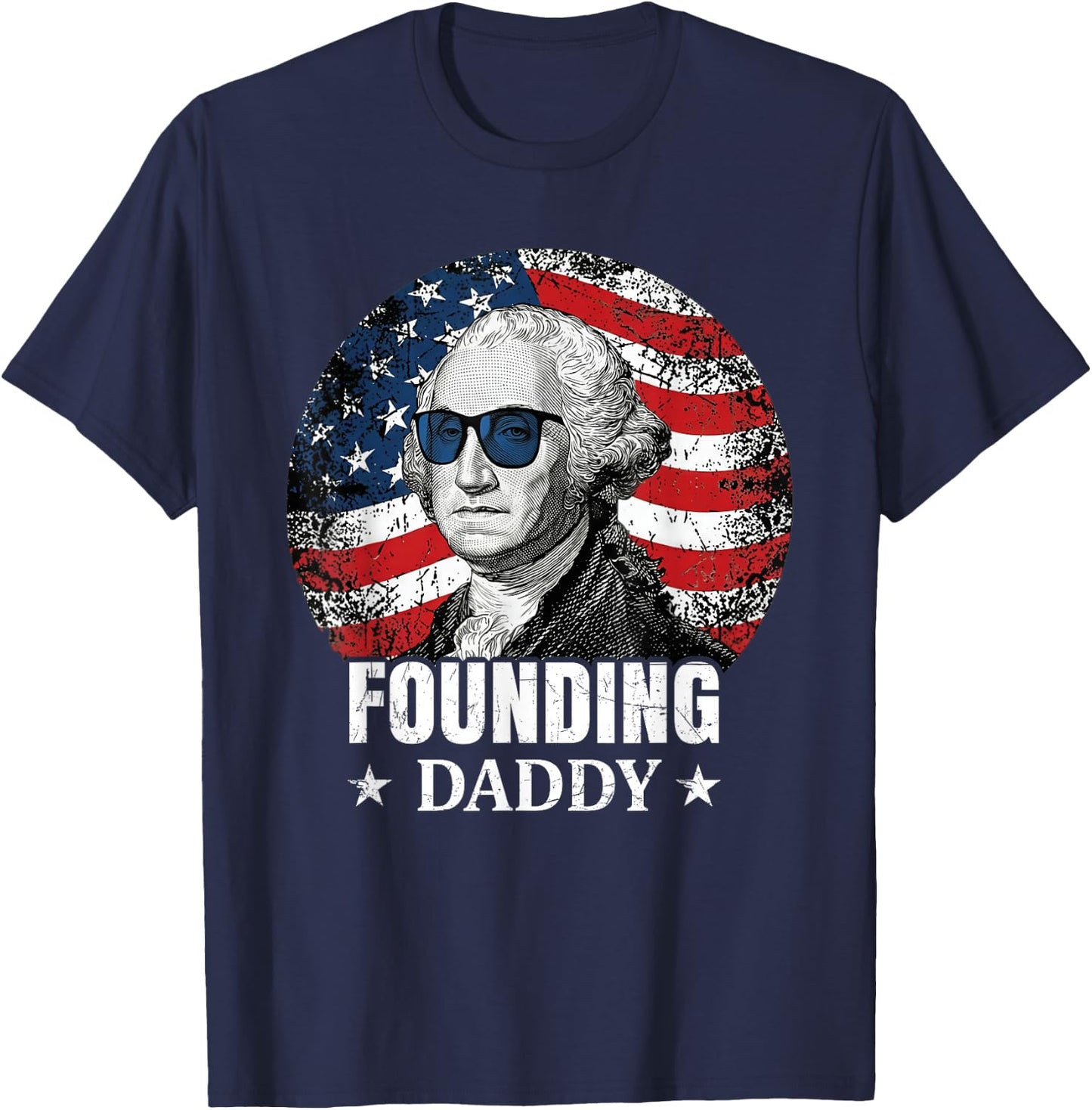 Funny 4th of July Founding Daddy George-Washington Men Women T-Shirt - T-Shirt | Navy