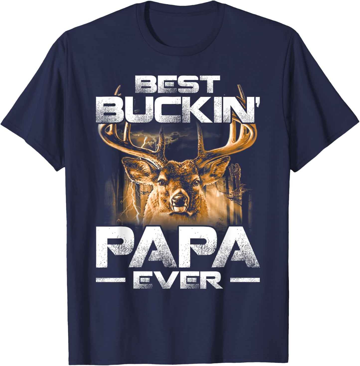Best Buckin' Papa Ever Shirt Deer Hunting Bucking Father T-Shirt - T-Shirt | Navy