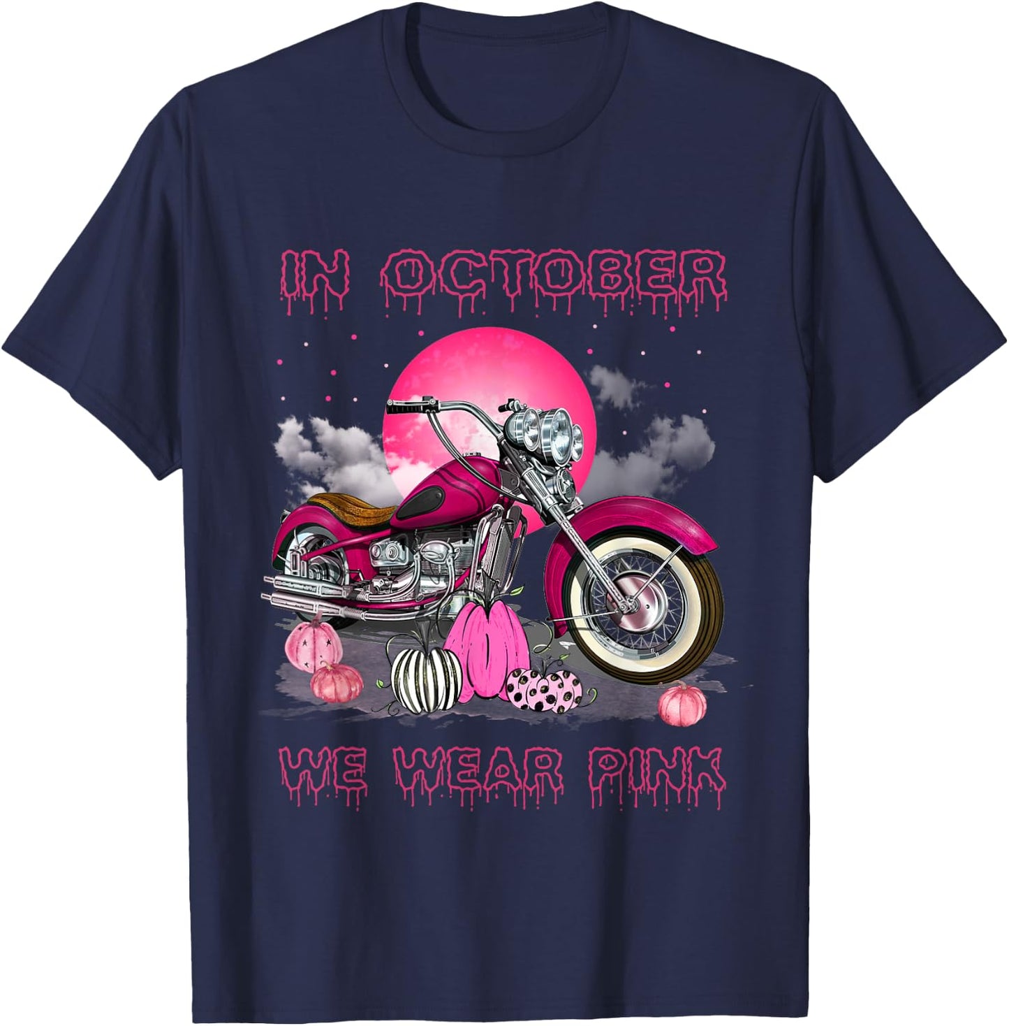 In October We Wear Pink Motorcycle Breast Cancer Bikers T-Shirt - T-Shirt | Navy