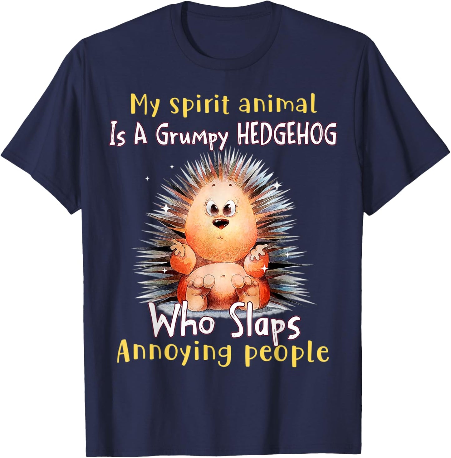 My spirit animal is a grumpy Hedgehog Hedgehog lover T-Shirt - T-Shirt | Navy