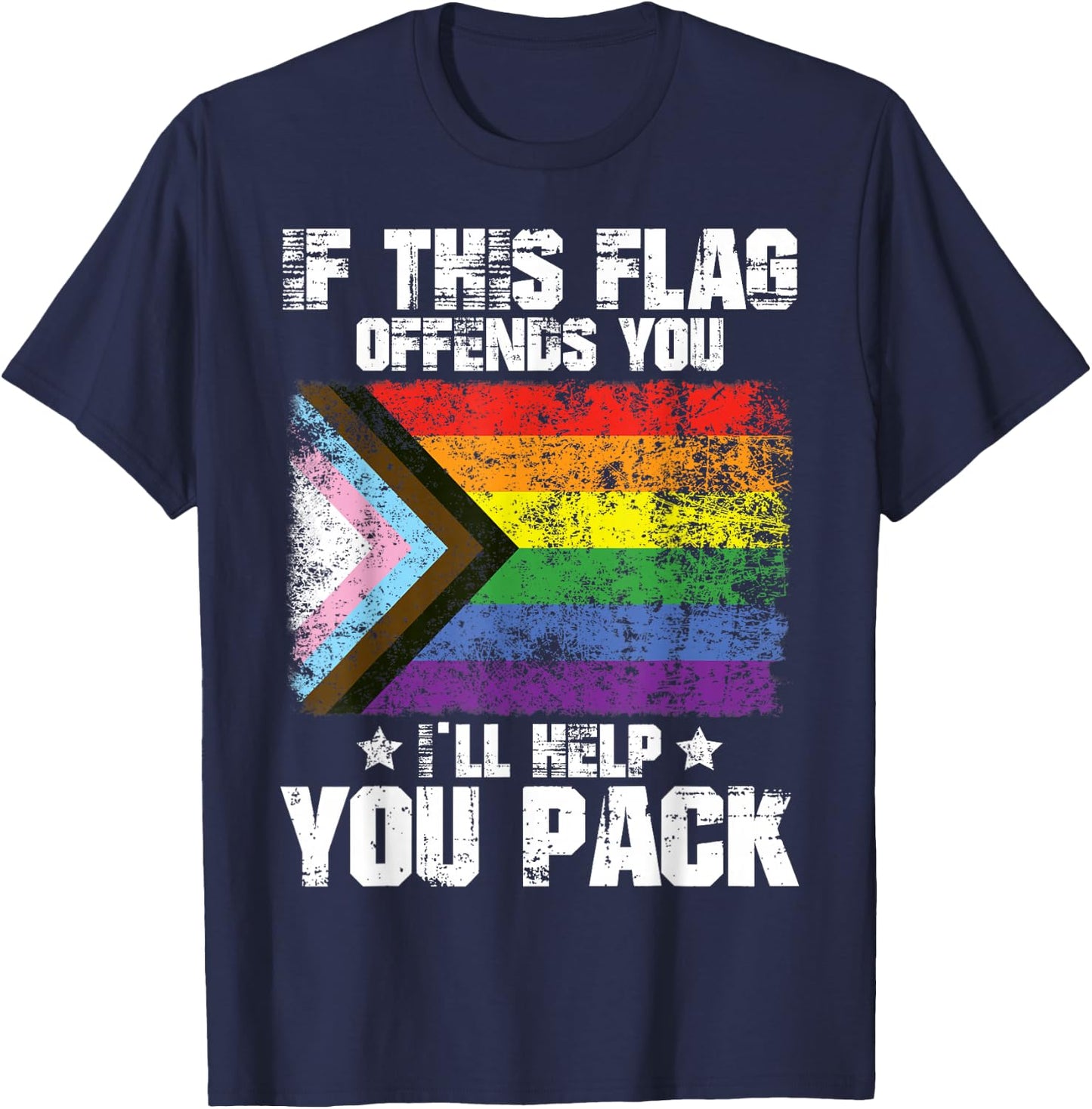 Funny Proud LGBTQ Group Trip Matching Family Gifts Cool LGBTQ Pride If This Flag Offends You I'll Help You Pack T-Shirt - T-Shirt | Navy