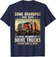 Truckers Some Grandpas Take Naps Real Grandpas Drive Trucks T-Shirt - T-Shirt | Navy