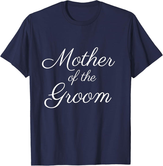 Mother of The Groom, Wedding & Bridal, White Script Font T-Shirt - T-Shirt | Navy