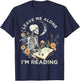 Aesthetic Leave Me Alone I'm Reading Skeleton Bookworm book T-Shirt - T-Shirt | Navy