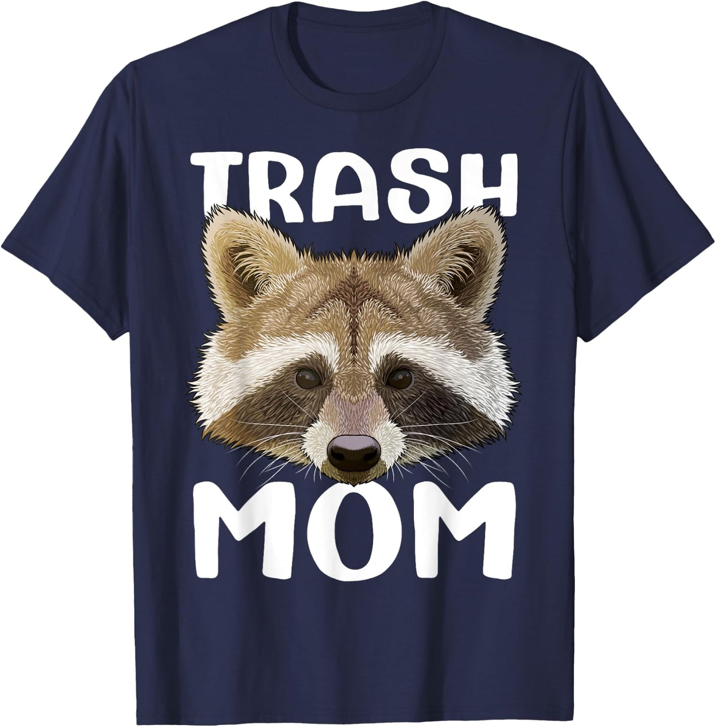 Trash Mom Raccoon Mothers Day Worlds Best Mom Trash Panda T-Shirt - T-Shirt | Navy