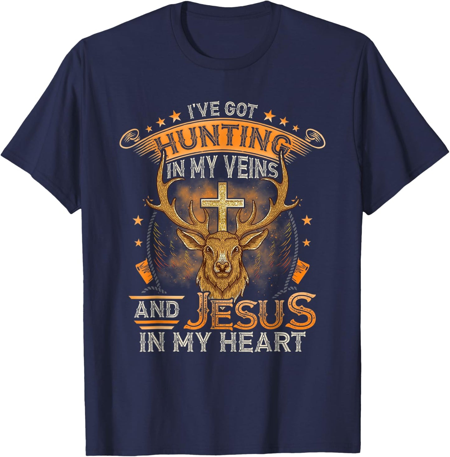 I've Got Hunting In My Veins And Jesus In My Heart T-Shirt - T-Shirt | Navy