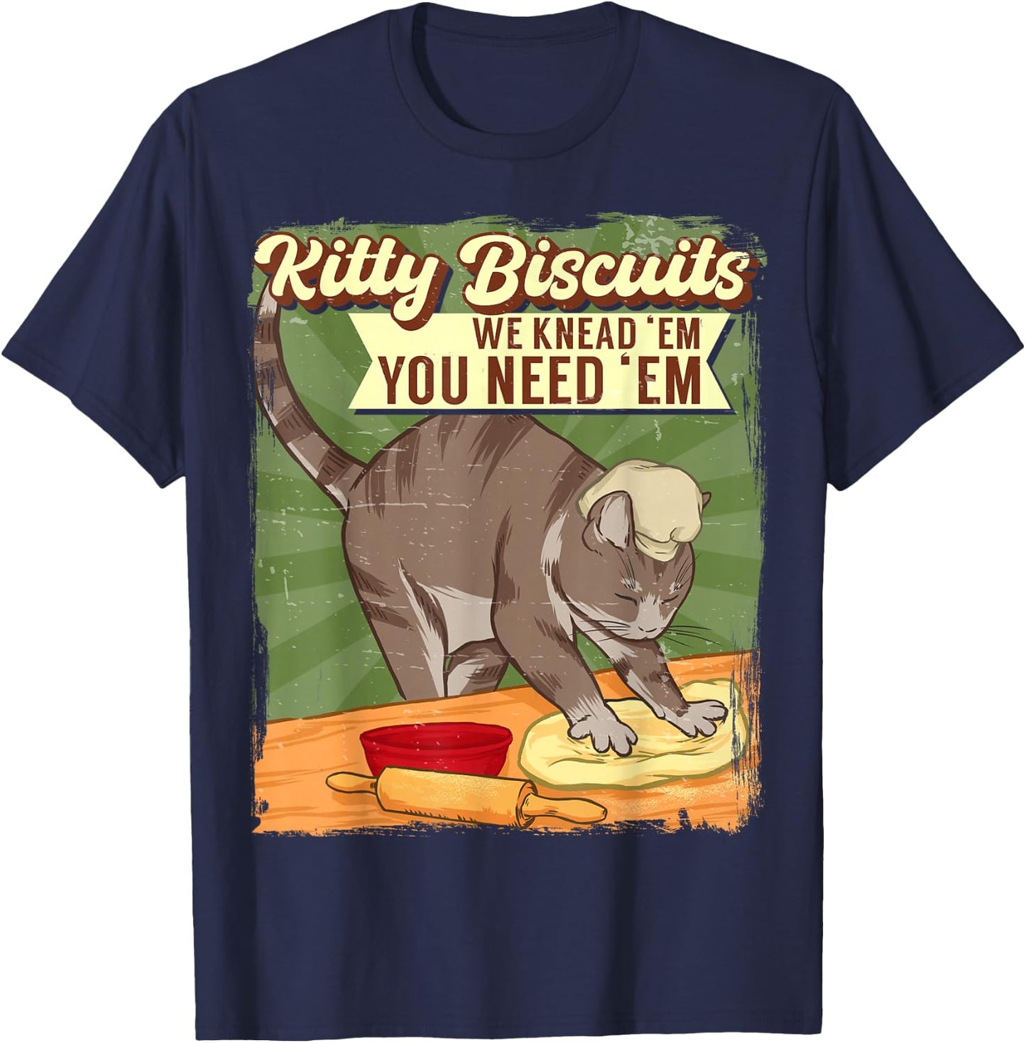 Kitty Biscuits We Knead Em You Need Em Cat Lover Baker T-Shirt - T-Shirt | Navy