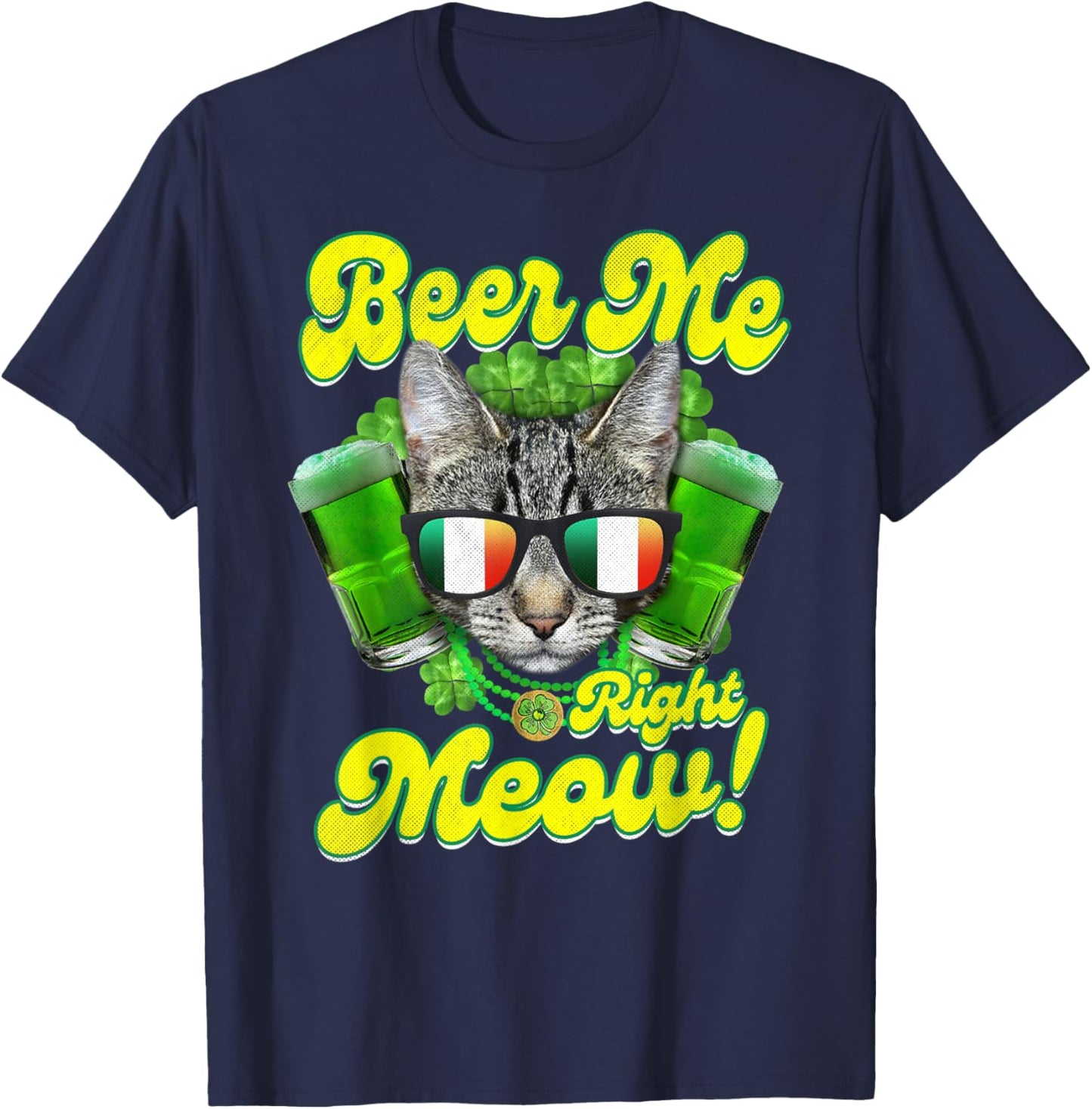 Beer Me Right Meow Irish Cat Glasses Lucky Shamrock Beer Men Women T-Shirt - T-Shirt | Navy