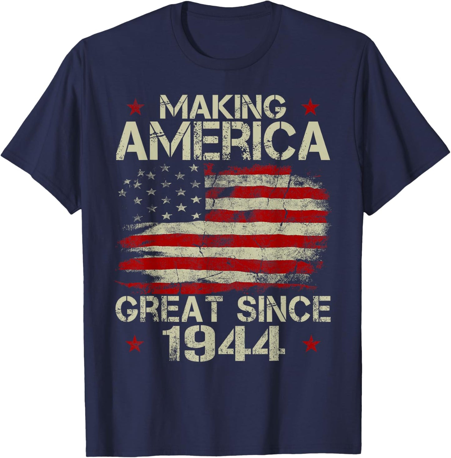 Making America Great Since 1944 Vintage Gifts 76th Birthday T-Shirt - T-Shirt | Navy