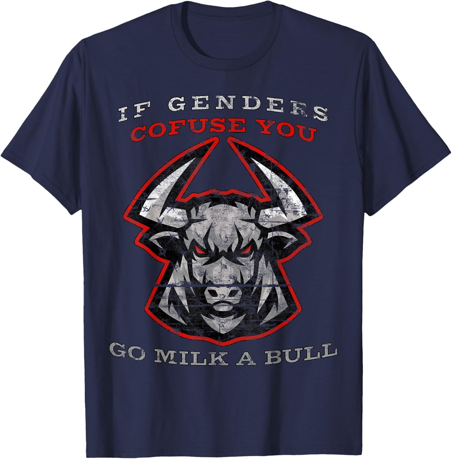 If Genders Confuse You Go Milk A Bull T-Shirt - T-Shirt | Navy