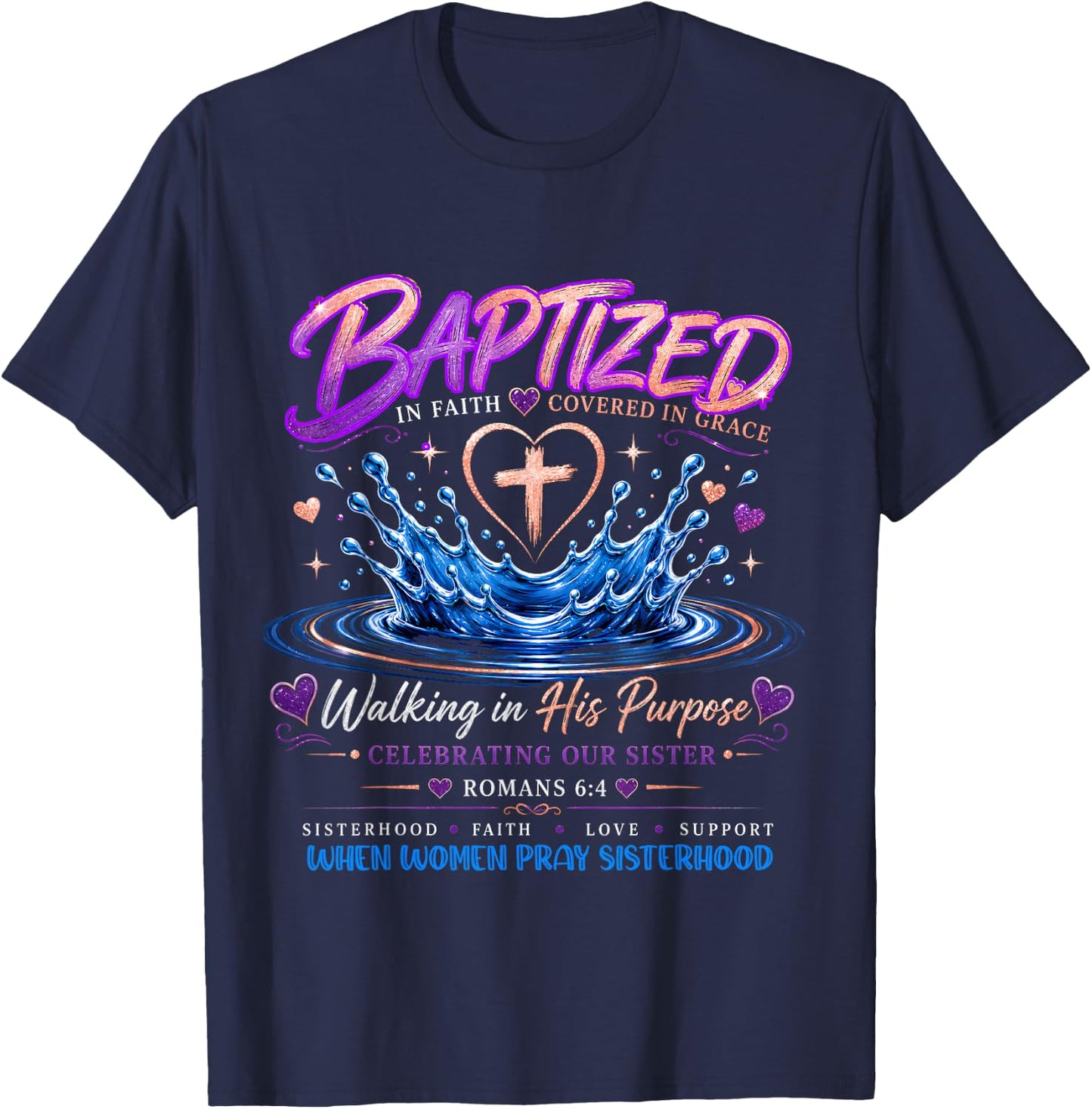When Women Pray Sisterhood Baptism Celebration T-Shirt - T-Shirt | Navy