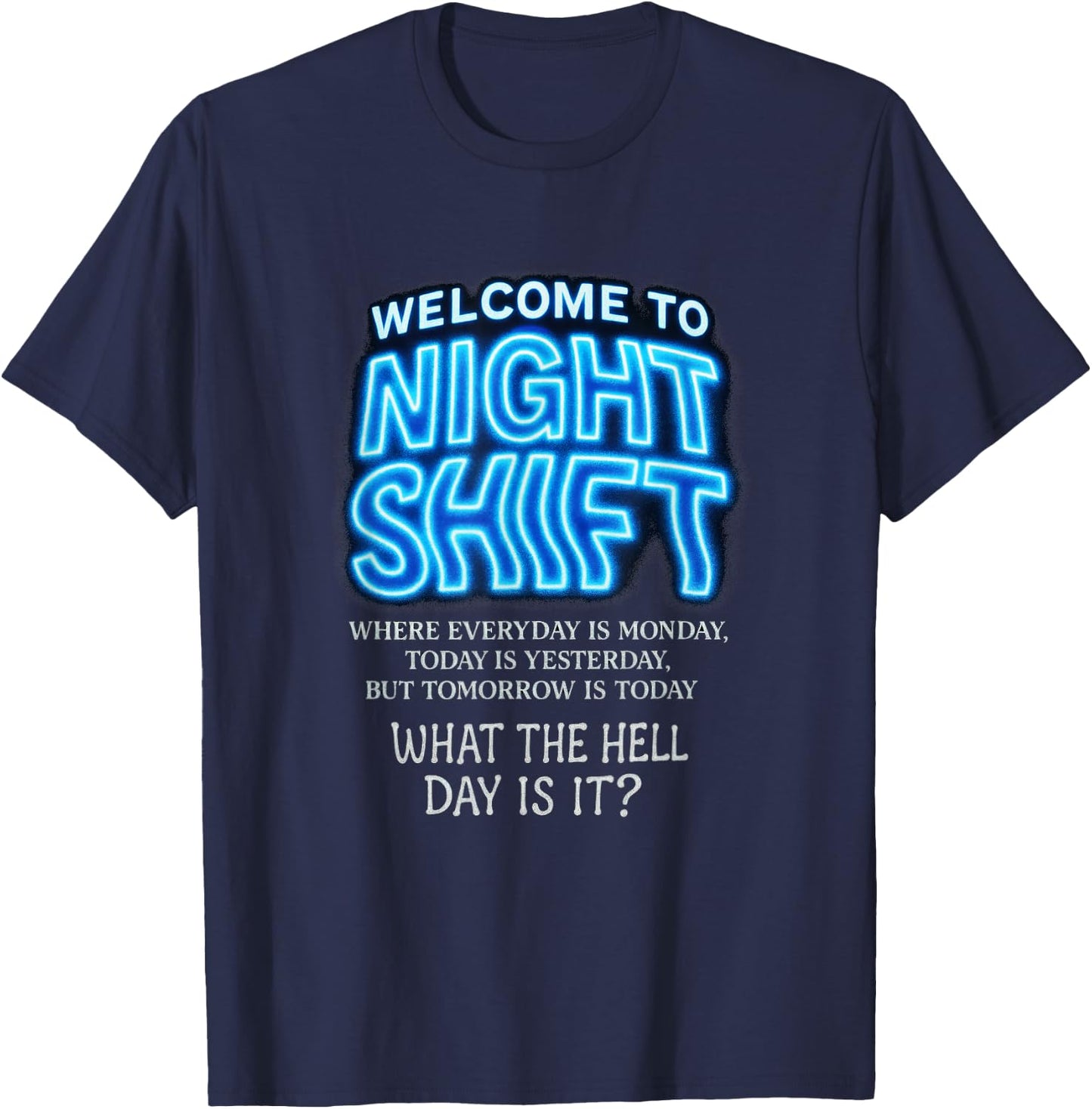 Welcome to Night Shift - Funny Midnight Workers T-Shirt - T-Shirt | Navy