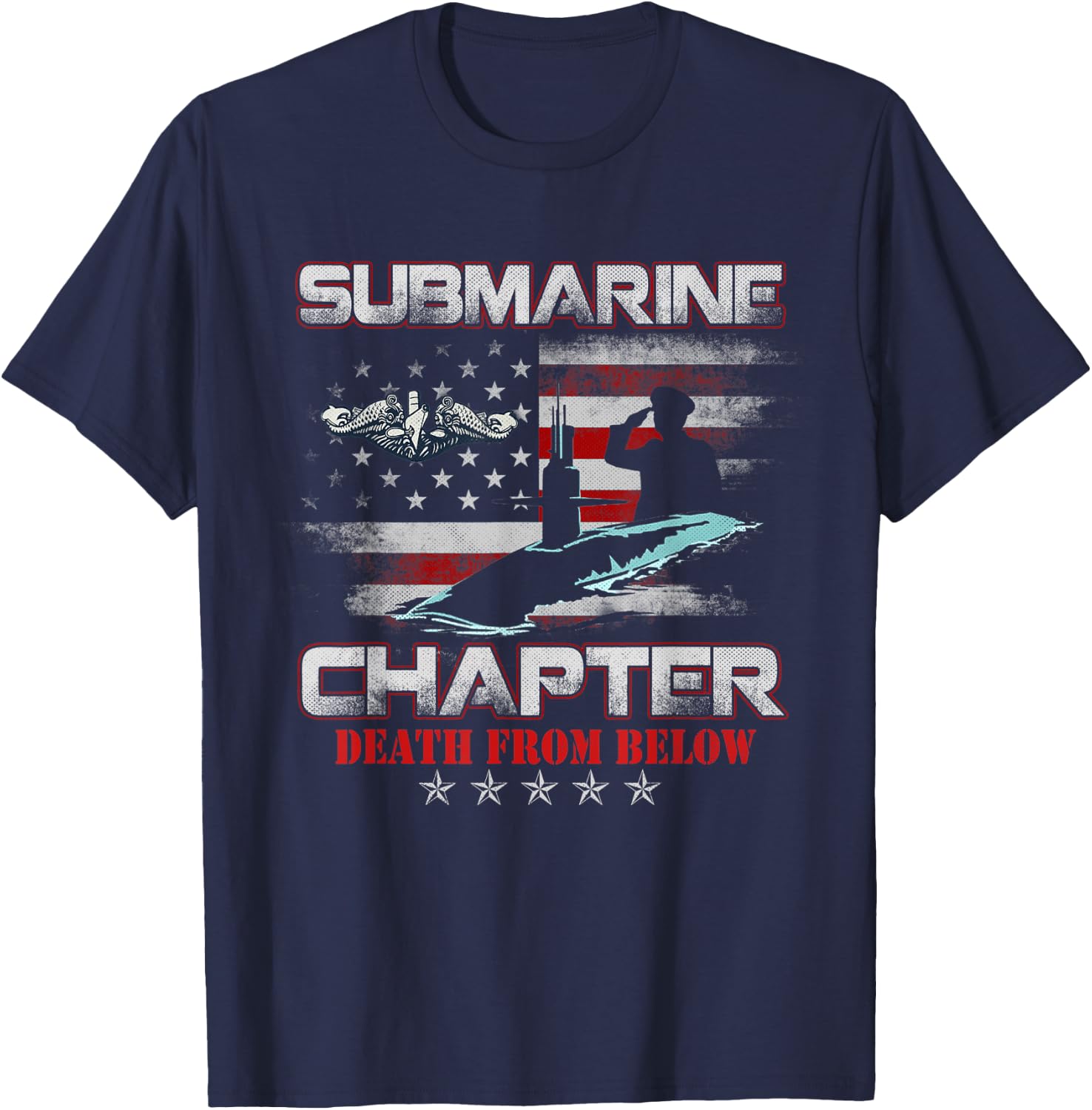 Submarine Chapter Silent Service Veteran Death From Below T-Shirt - T-Shirt | Navy