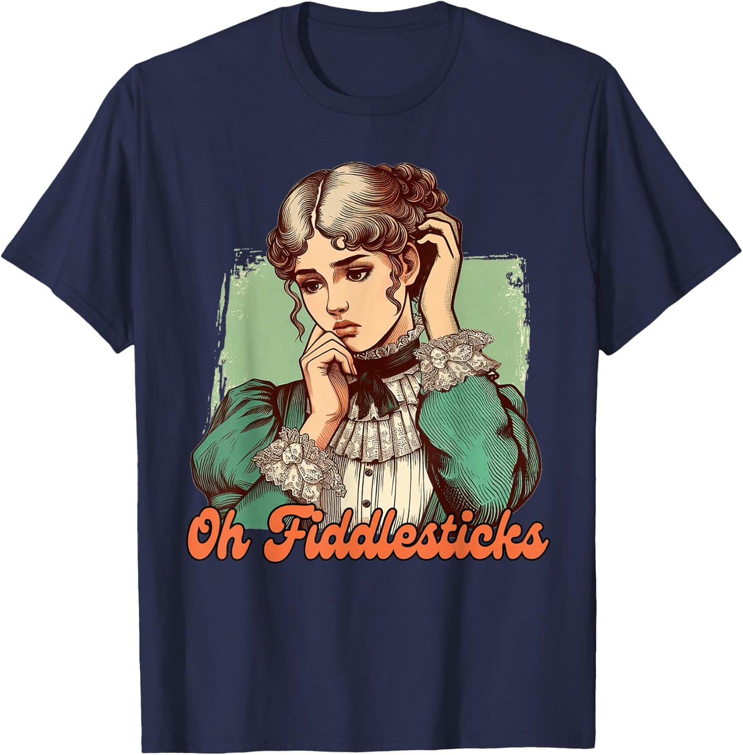 Funny Sarcasm Humor Victorian Era BFF Oh Fiddlesticks T-Shirt - T-Shirt | Navy