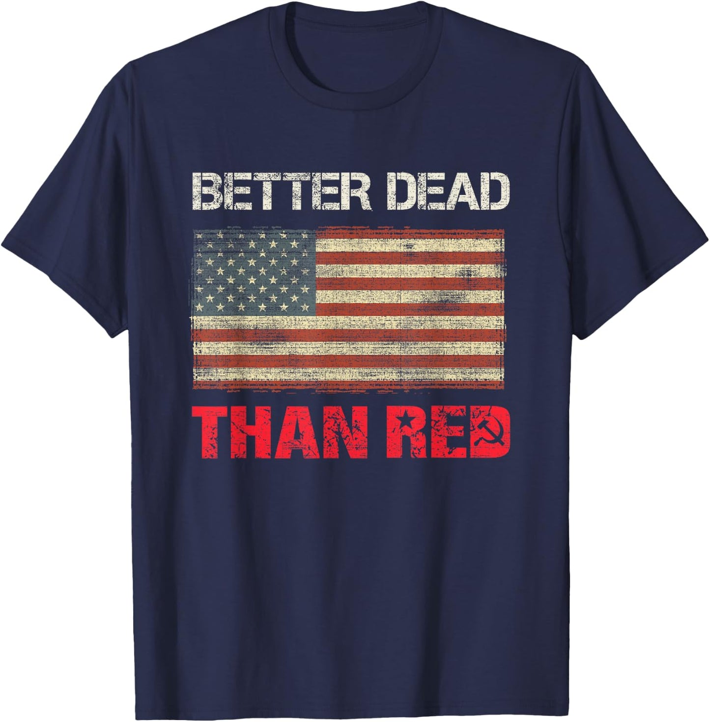 Better Dead Than Red Pro Trump Flag Patriot T-Shirt - T-Shirt | Navy