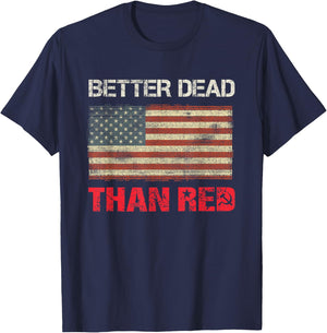Better Dead Than Red Pro Trump Flag Patriot T-Shirt - T-Shirt | Navy
