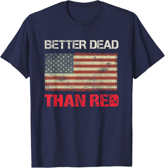 Better Dead Than Red Pro Trump Flag Patriot T-Shirt - T-Shirt | Navy