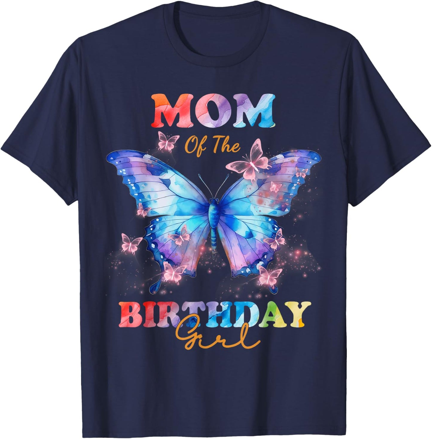 Dad Mom of The Birthday Girl Butterfly Family Matching Party T-Shirt - T-Shirt | Navy