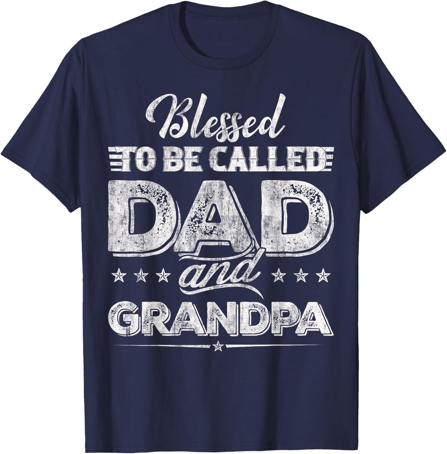 Blessed To be Called Dad And Grandpa Funny Father's Day idea T-Shirt - T-Shirt | Navy