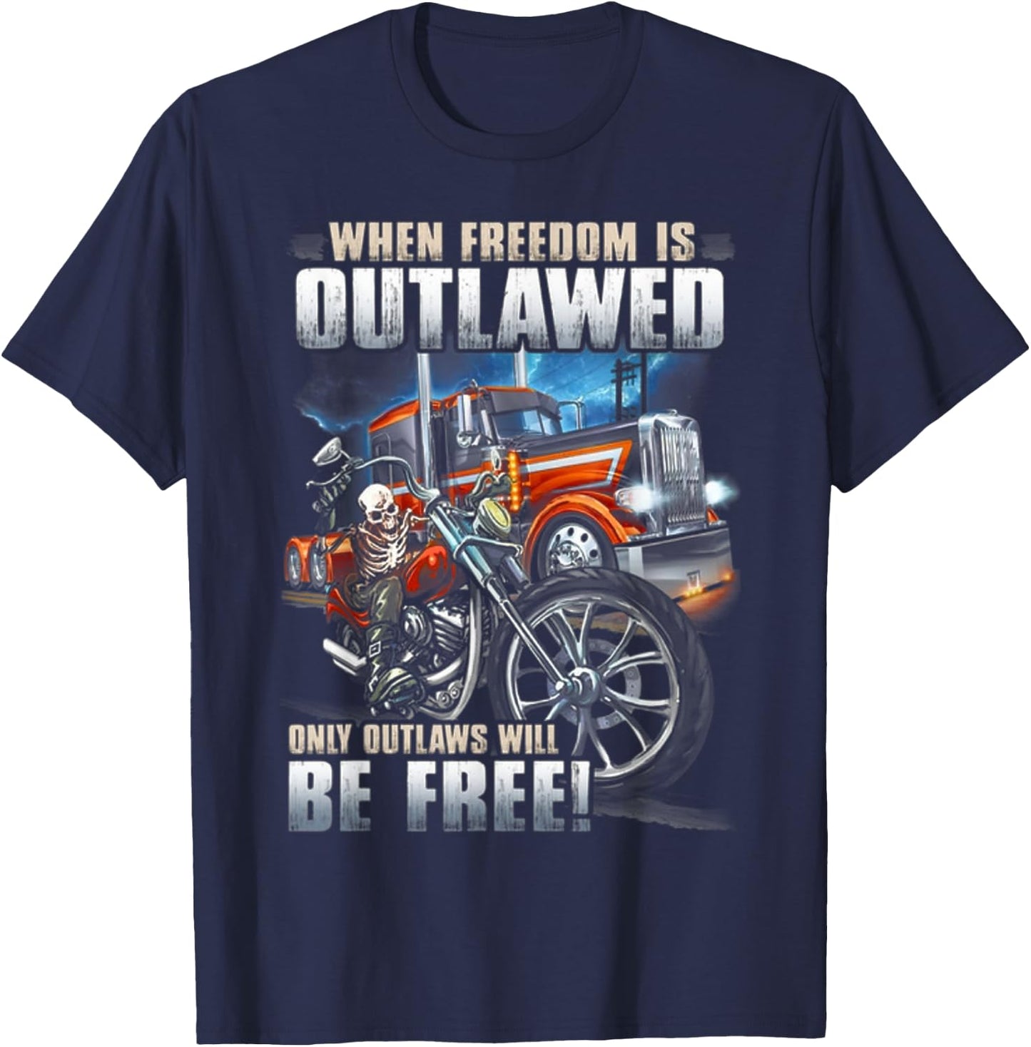 When Freedom Is Outlawed Only Outlaws Will Be Free T-Shirt - T-Shirt | Navy