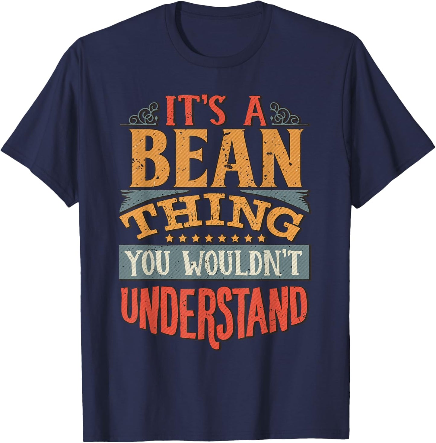 It's A Bean Thing You Wouldn't Understand T-Shirt - T-Shirt | Navy