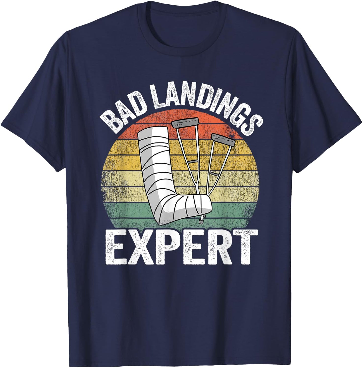 Bad Landings Expert Kids Get Well Injury Broken Leg Surgery T-Shirt - T-Shirt | Navy