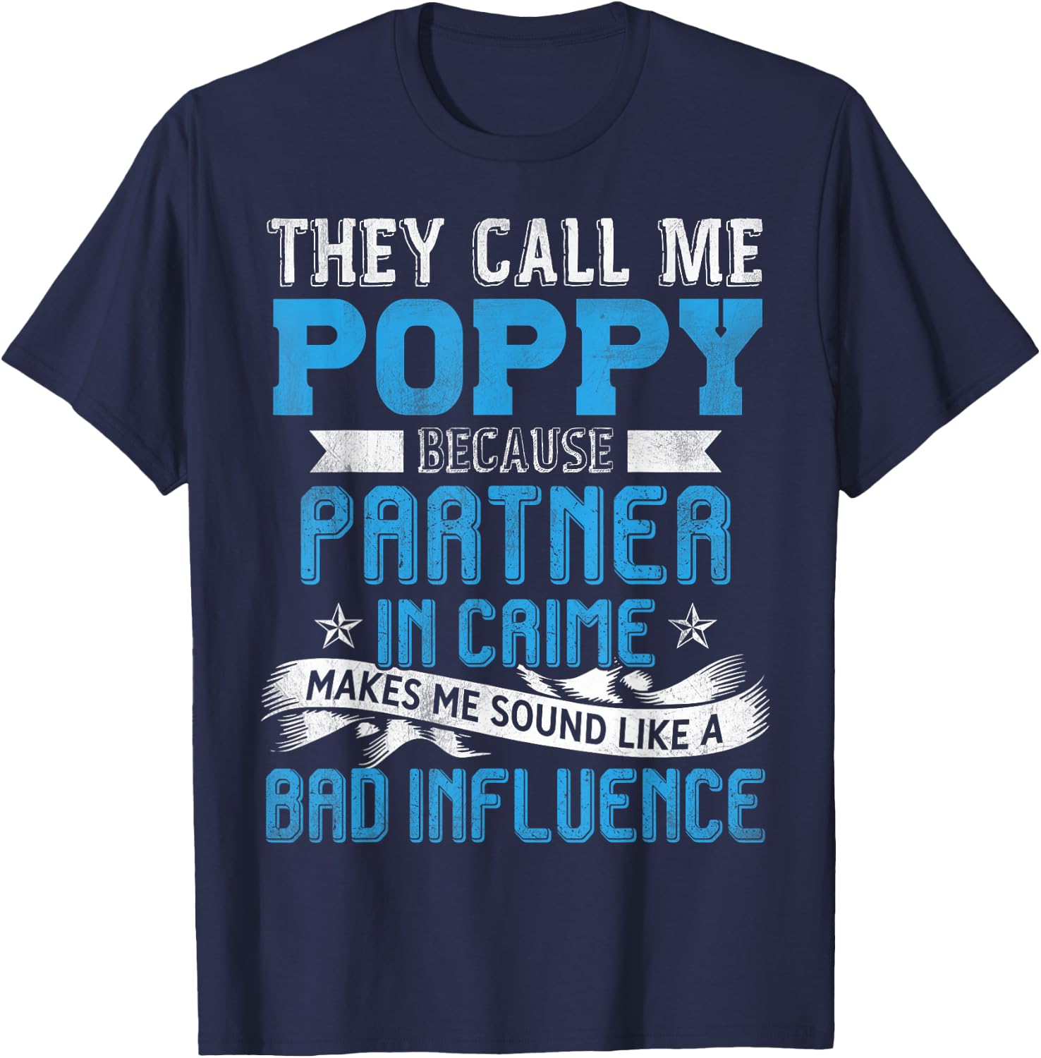 They Call Me Poppy Because Partner In Crime Fathers Day T-Shirt - T-Shirt | Navy