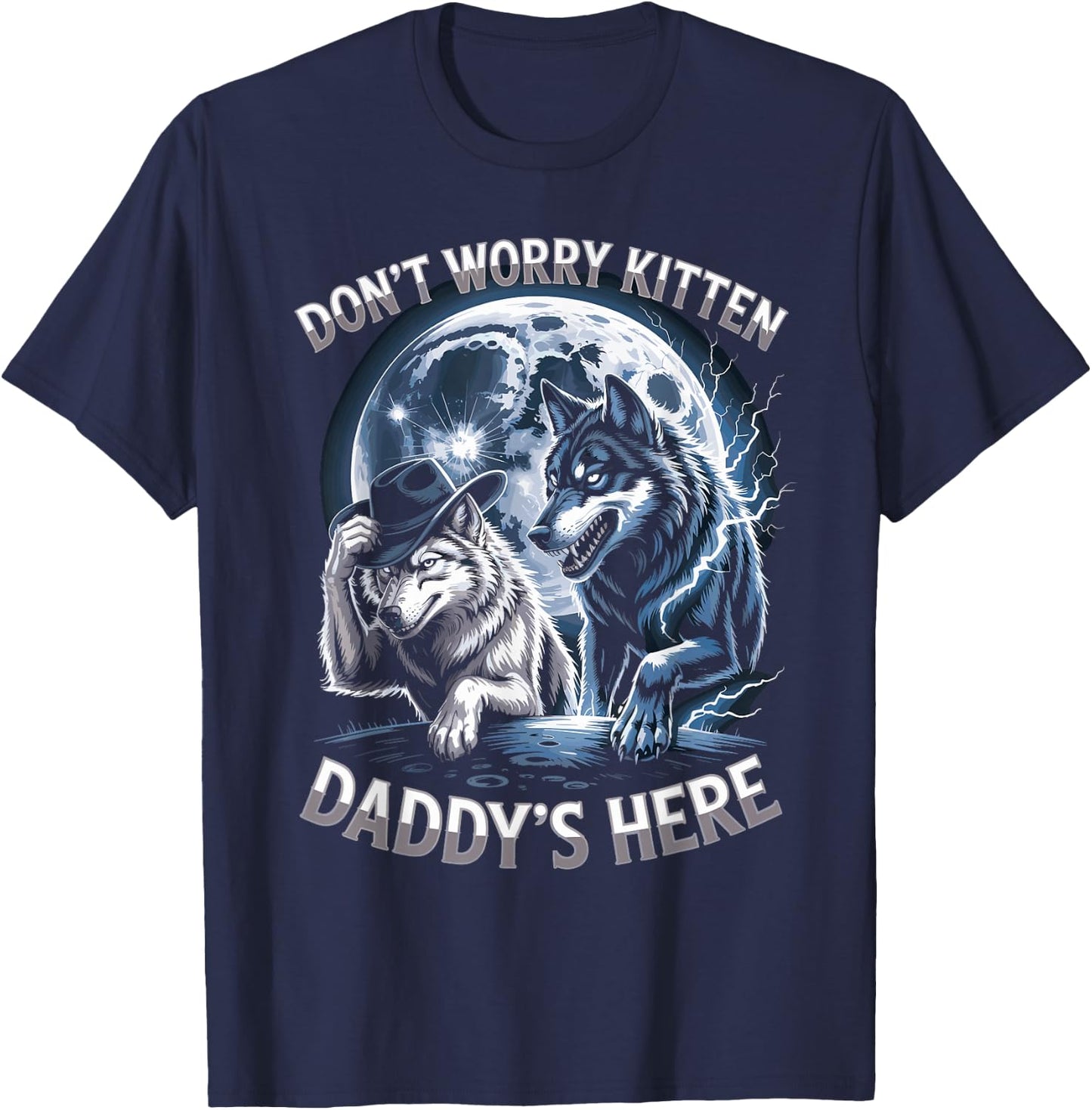 Don't Worry Kitten Daddy's Here T-Shirt - T-Shirt | Navy
