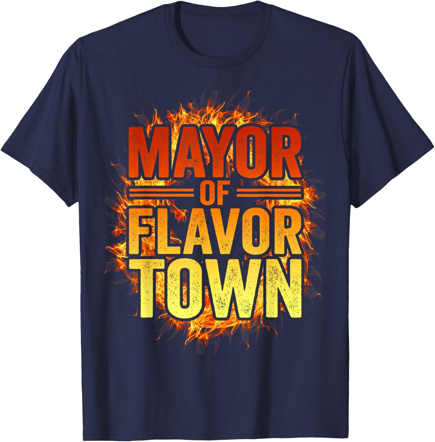Mayor Of Flavortown Welcome to Flavor Town Funny Meme T-Shirt - T-Shirt | Navy