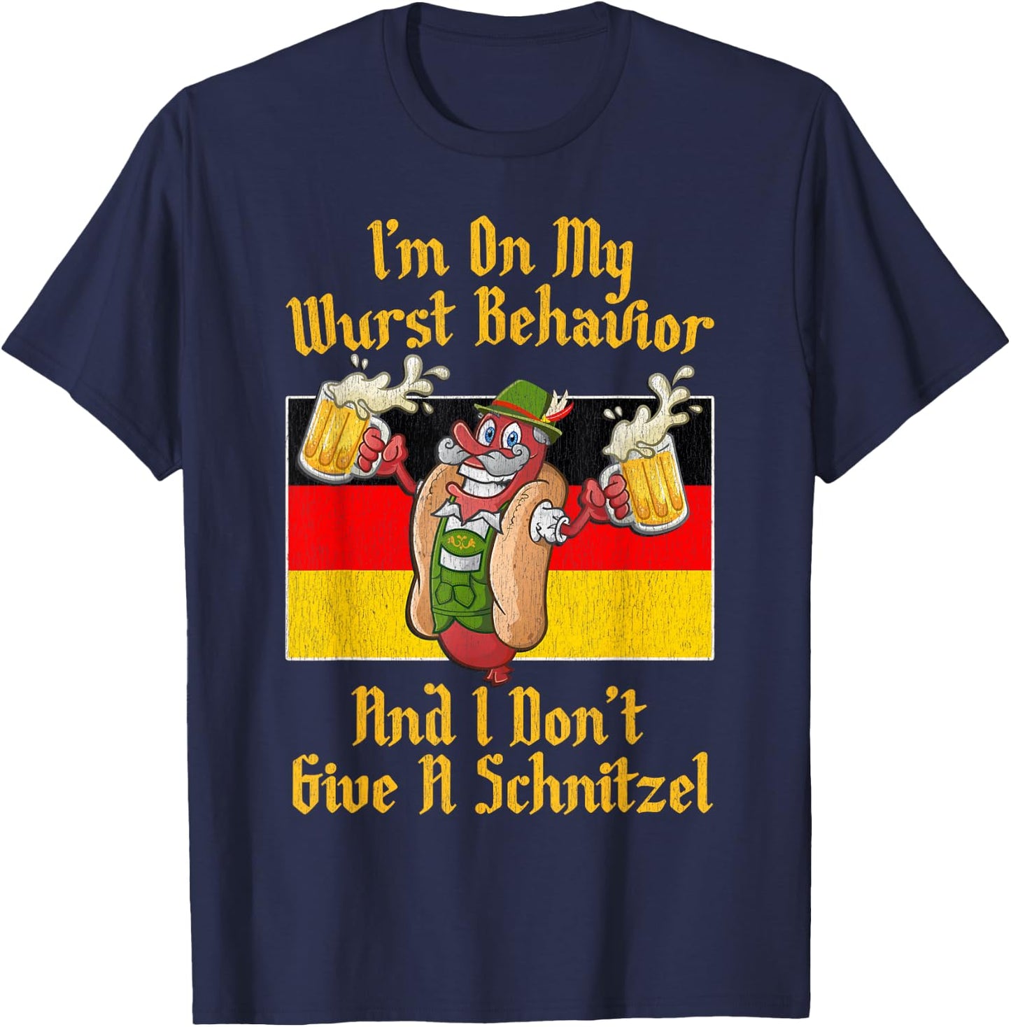 I'm On My Wurst Behavior And I Don't Give A Schnitzel T-Shirt - T-Shirt | Navy