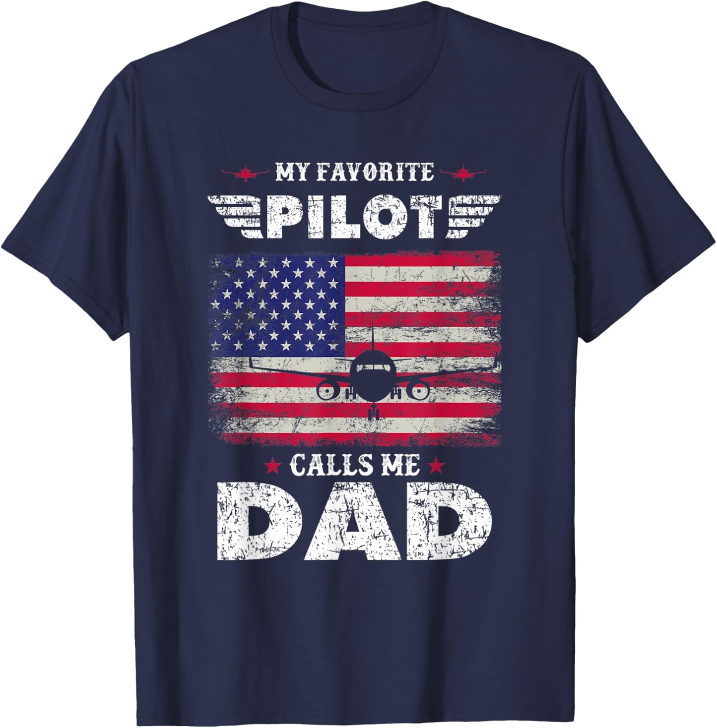 My Favorite Pilot Calls Me Dad Airplane Pilot Fathers Day T-Shirt - T-Shirt | Navy