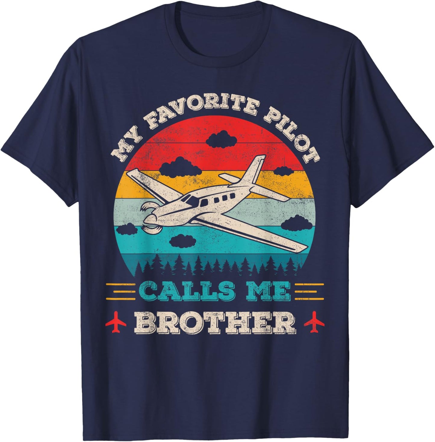 My Favorite Pilot Calls Me Brother Funny Pilot Brother T-Shirt - T-Shirt | Navy