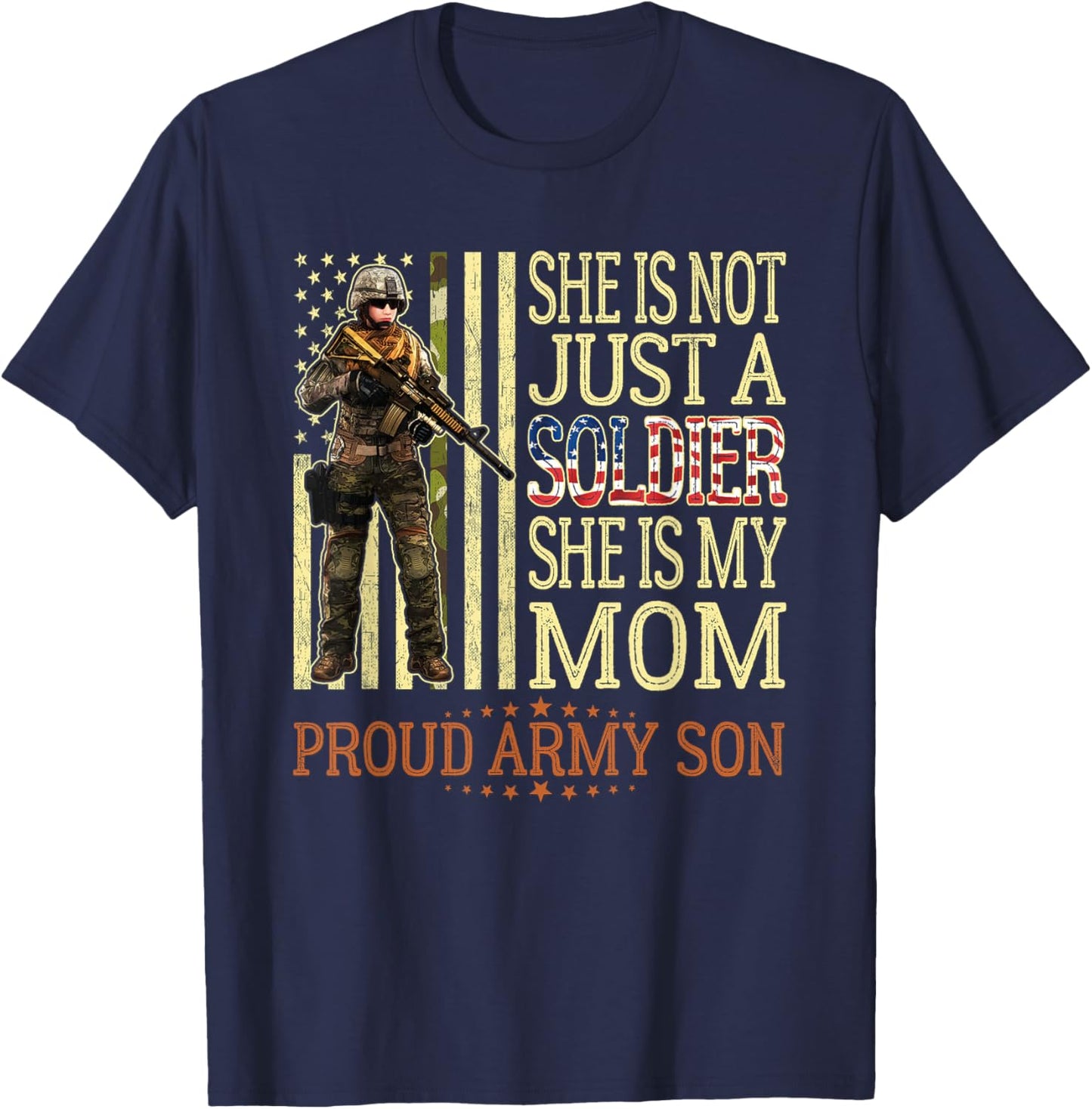 She Is Not Just A Soldier She Is My Mom Proud Army Son Gift T-Shirt - T-Shirt | Navy