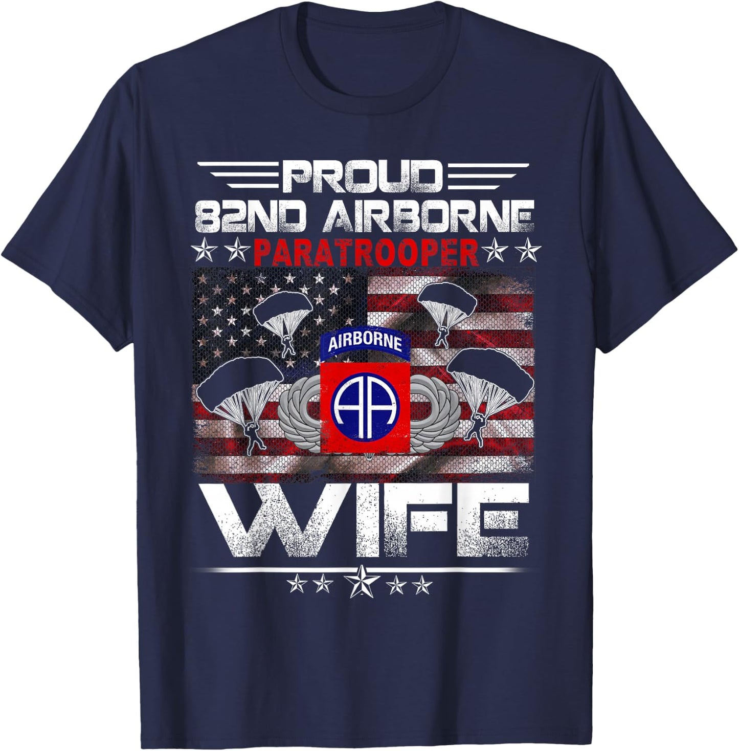 Proud 82nd Airborne Paratrooper Wife US Flag - Veterans T-Shirt - T-Shirt | Navy