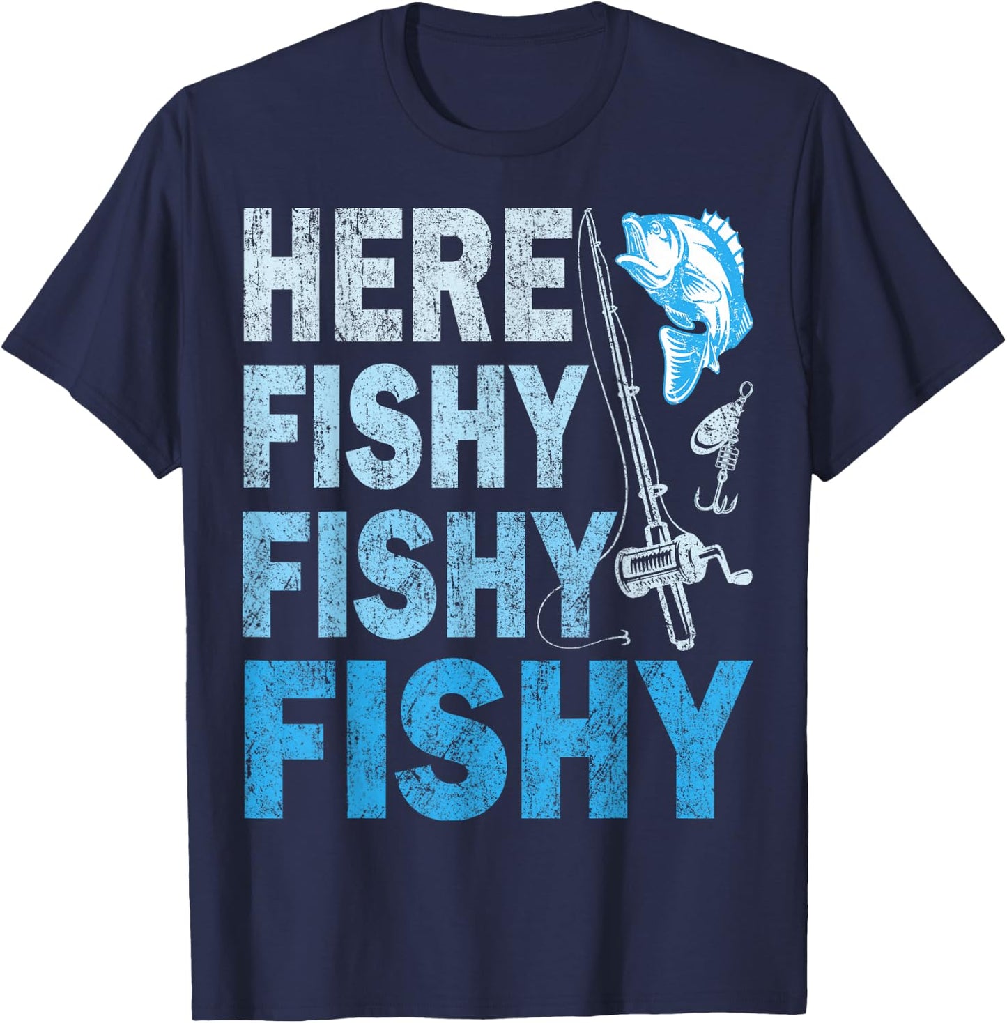 Funny Fisherman Here Fishy Fishy Shirt Gift T-Shirt - T-Shirt | Navy